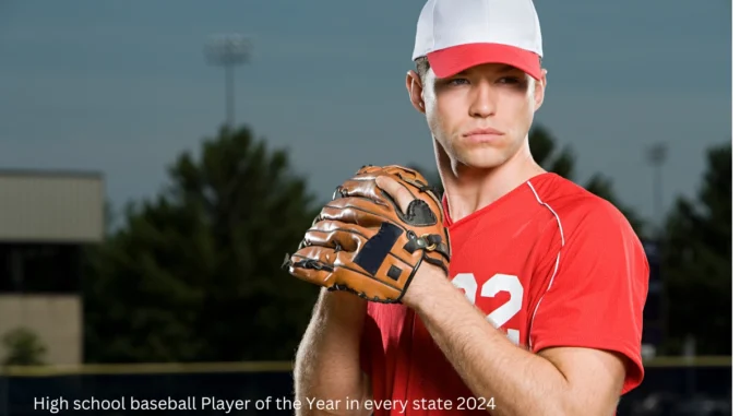 High school baseball Player of the Year in every state 2024